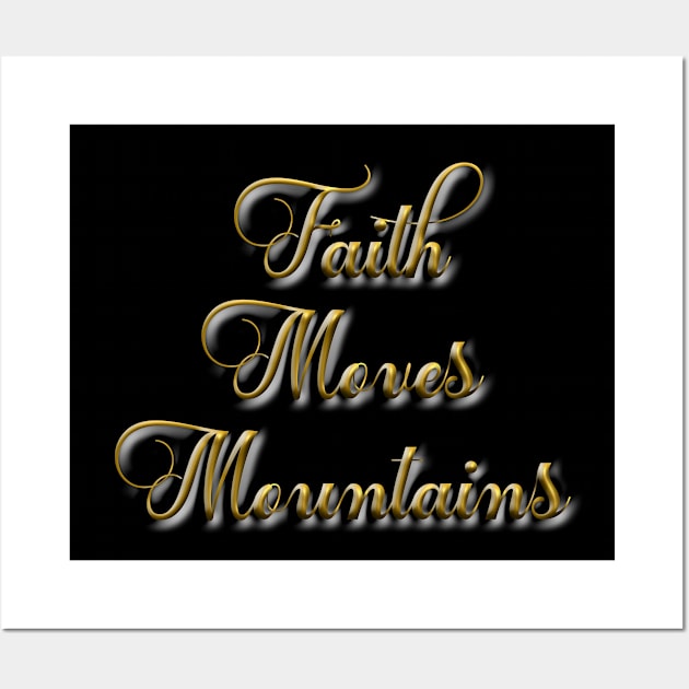 Faith moves mountainsT-Shirt mug coffee mug apparel hoodie sticker gift Wall Art by LovinLife
